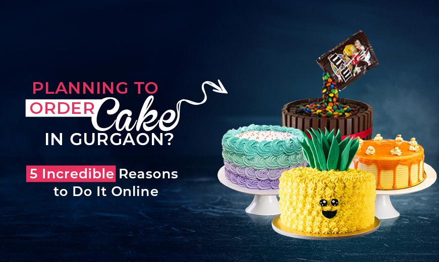 planning-to-order-a-cake-in-gurgaon